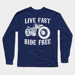Live Fast, Ride Free Long Sleeve T-Shirt